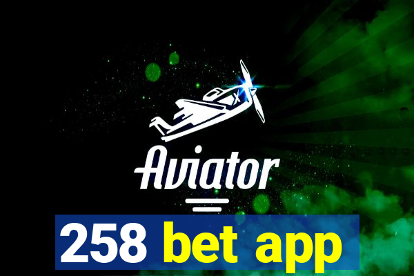 258 bet app